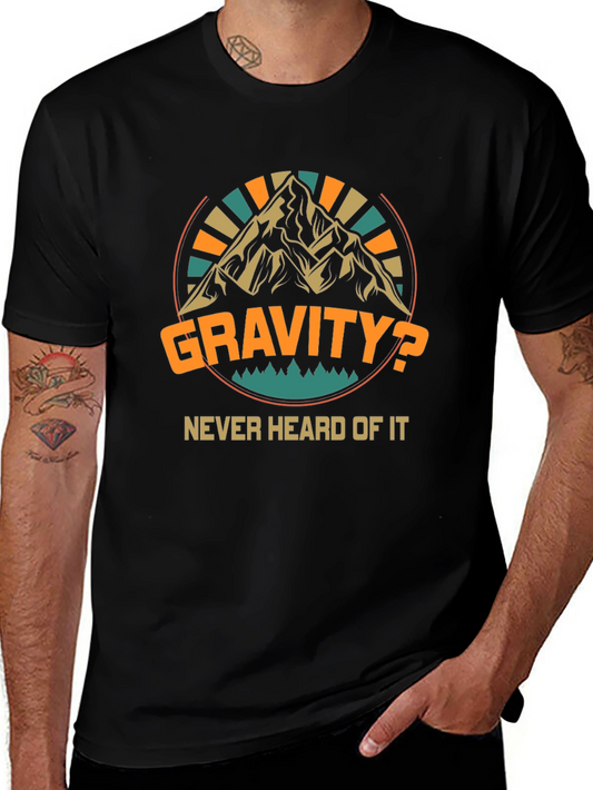 Gravity? Never Heard Of It Black T-Shirt