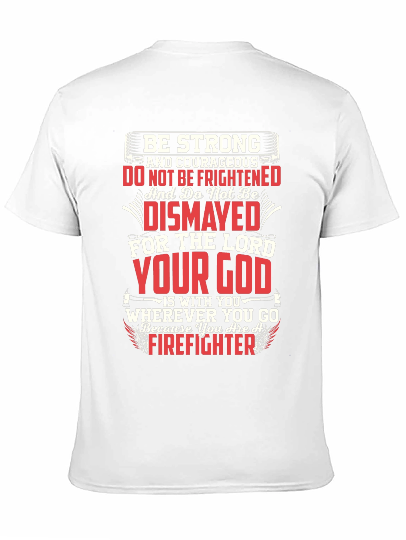Be Strong Firefighter Graphic T-Shirt