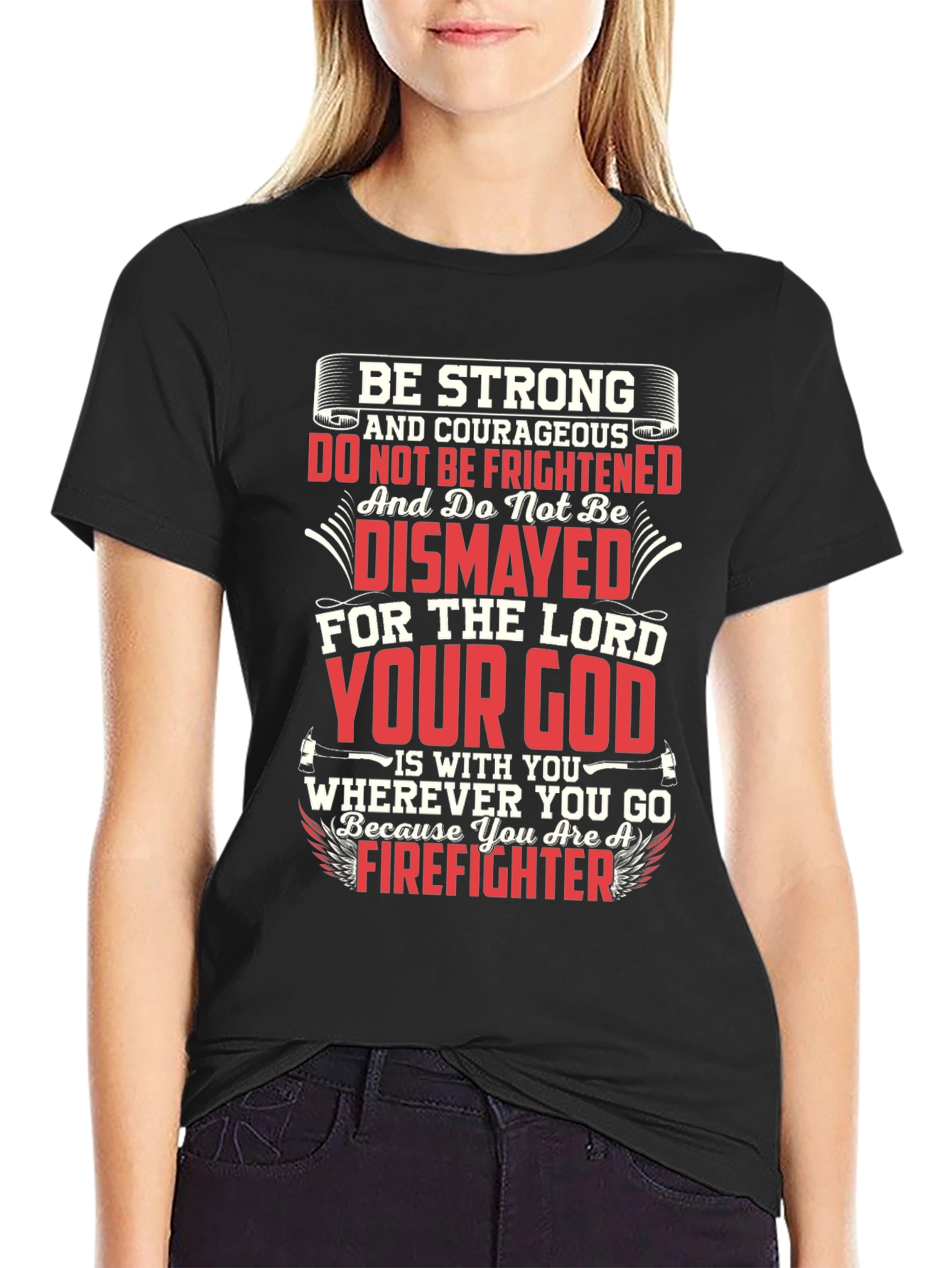 Be Strong Firefighter Graphic T-Shirt