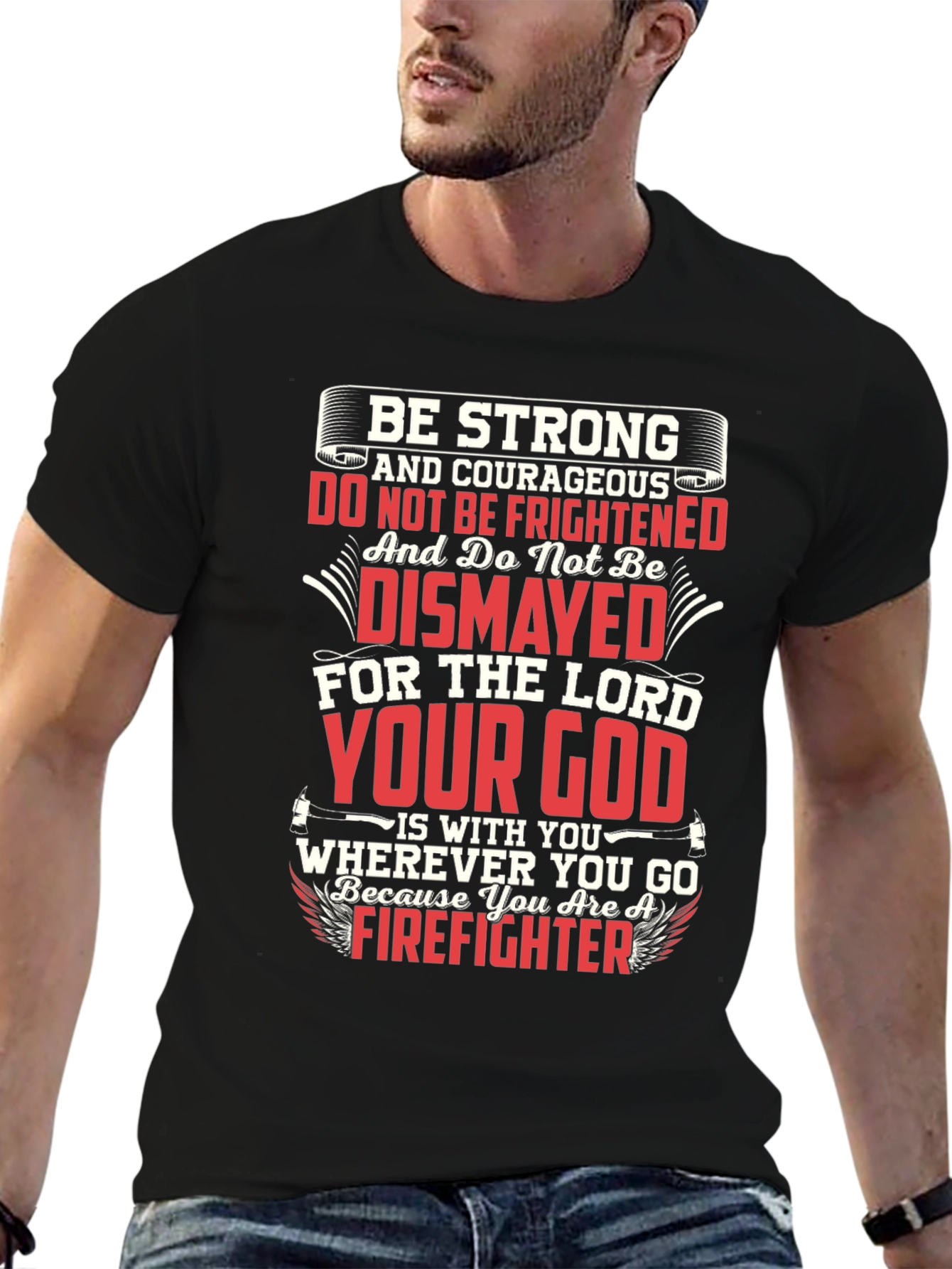 Be Strong Firefighter Graphic T-Shirt