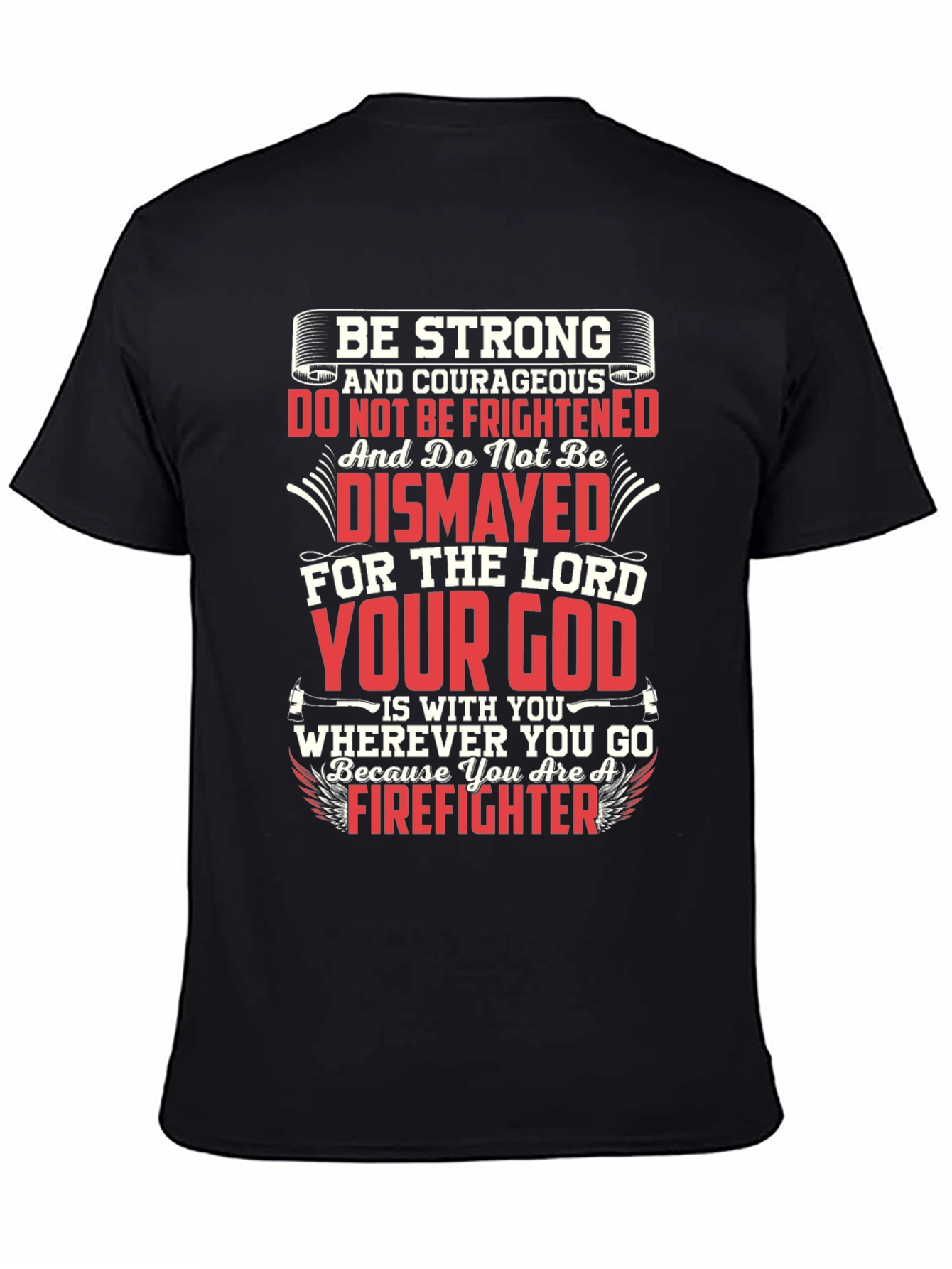 Be Strong Firefighter Graphic T-Shirt