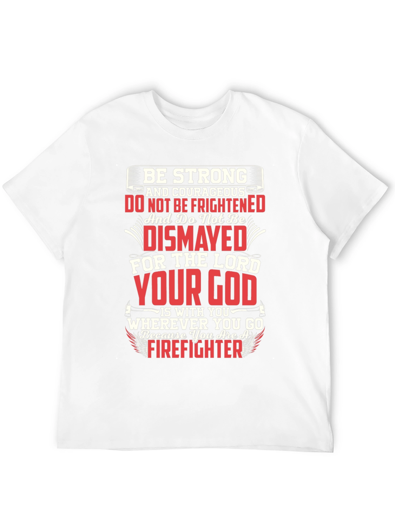 Be Strong Firefighter Graphic T-Shirt