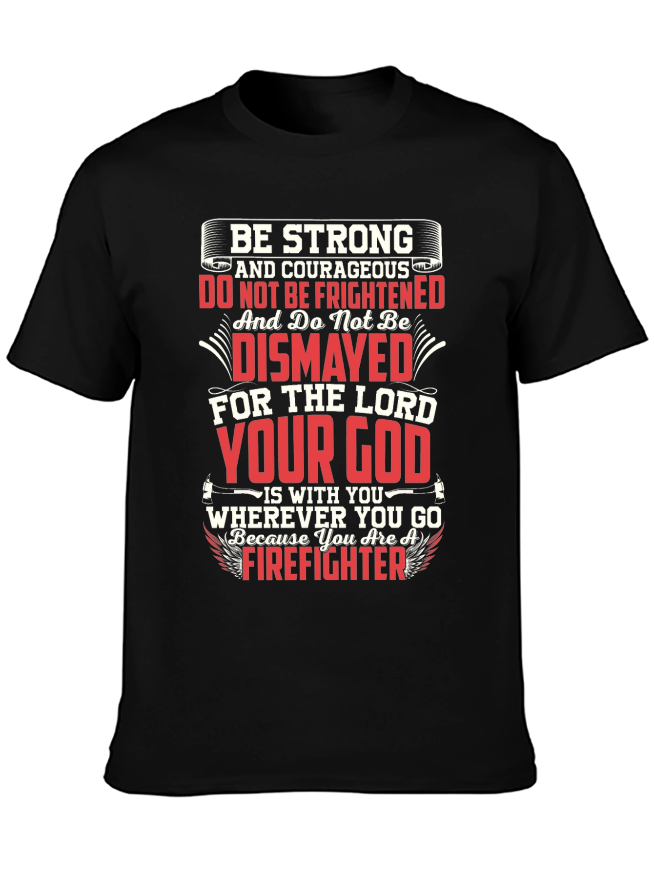 Be Strong Firefighter Graphic T-Shirt