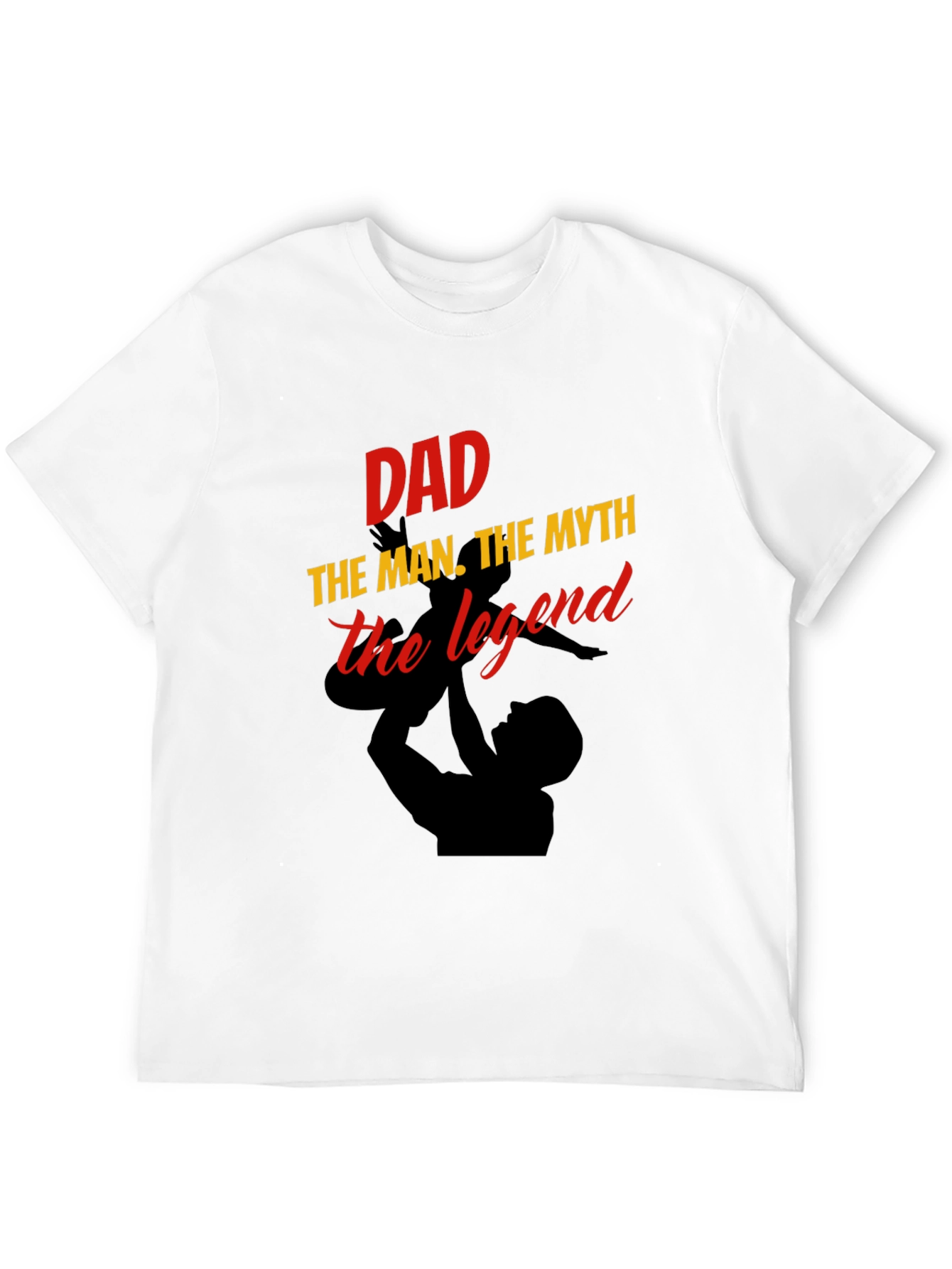 Dad The Man The Myth The Legend T-Shirt