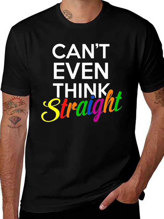 Cant Even Think Straight Graphic T-Shirt