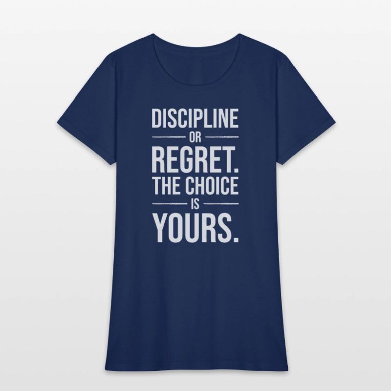 discipline or regret the choice is yours WHITE