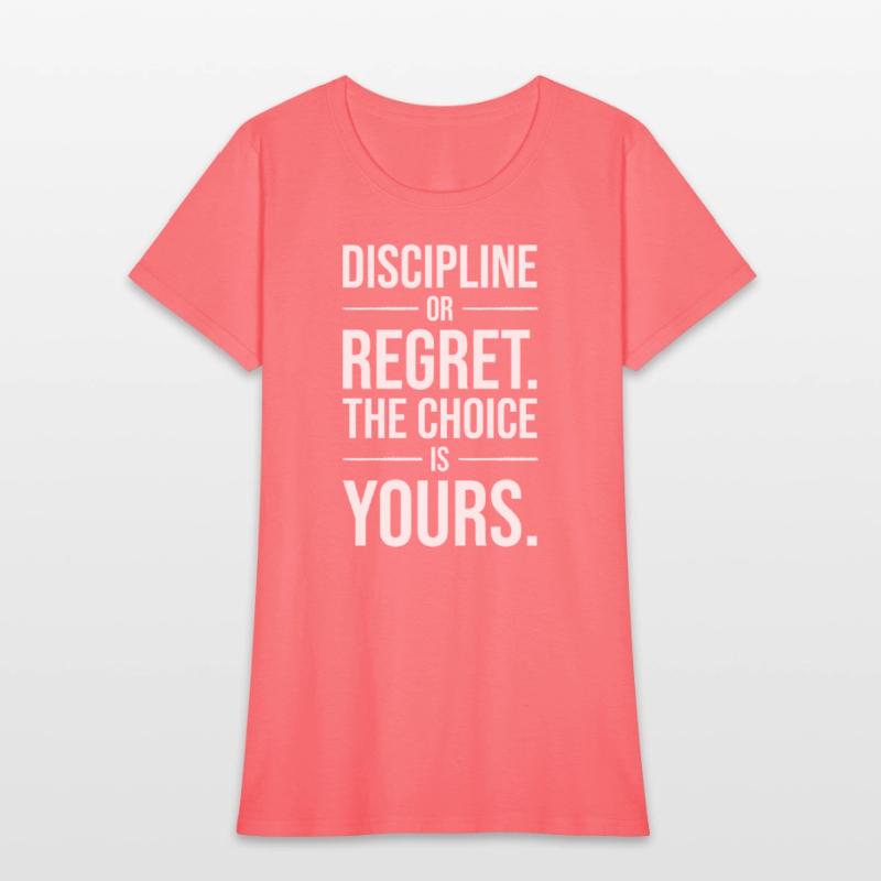 discipline or regret the choice is yours WHITE