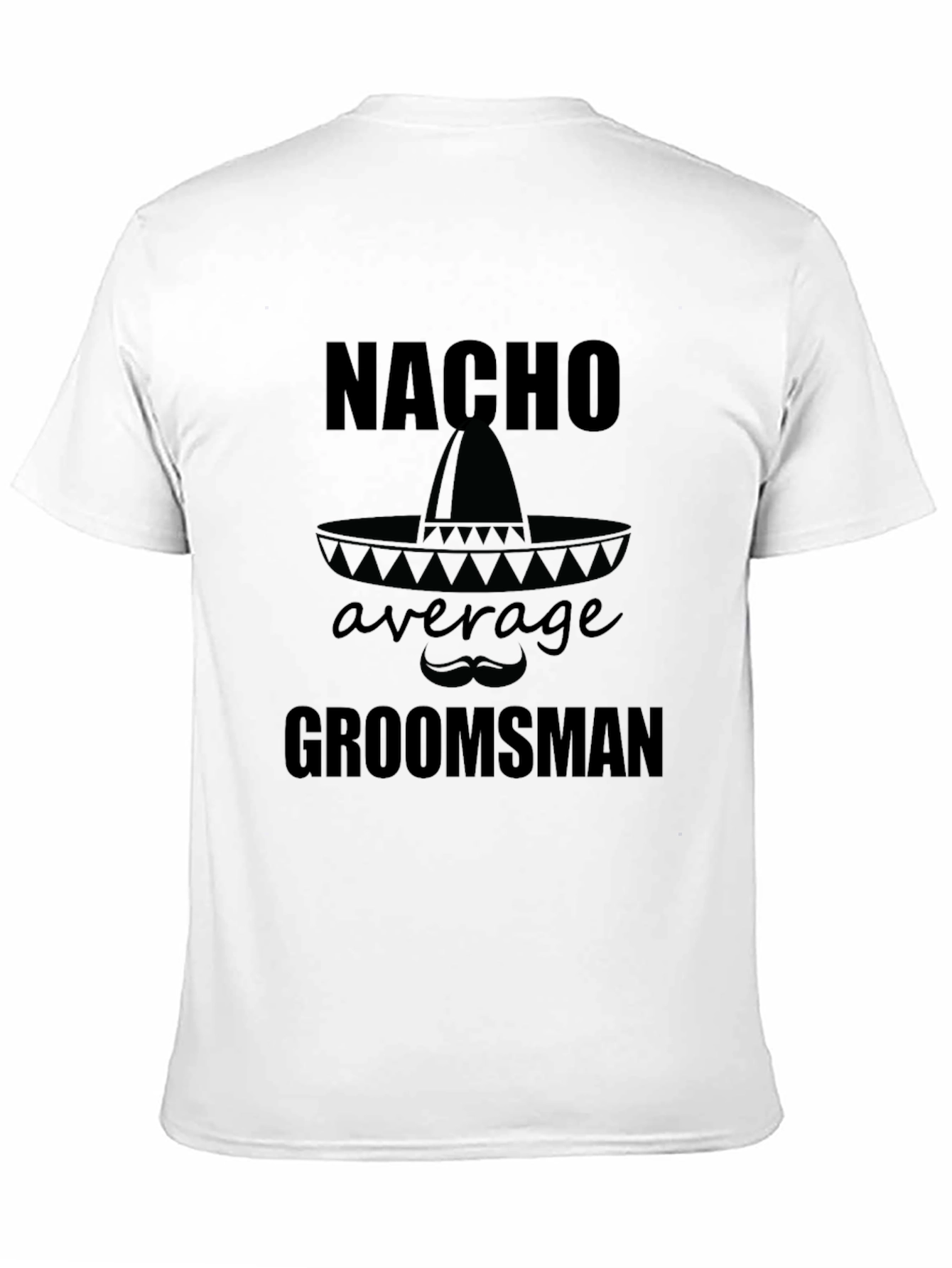 Nacho Average Groomsman Graphic T-Shirt