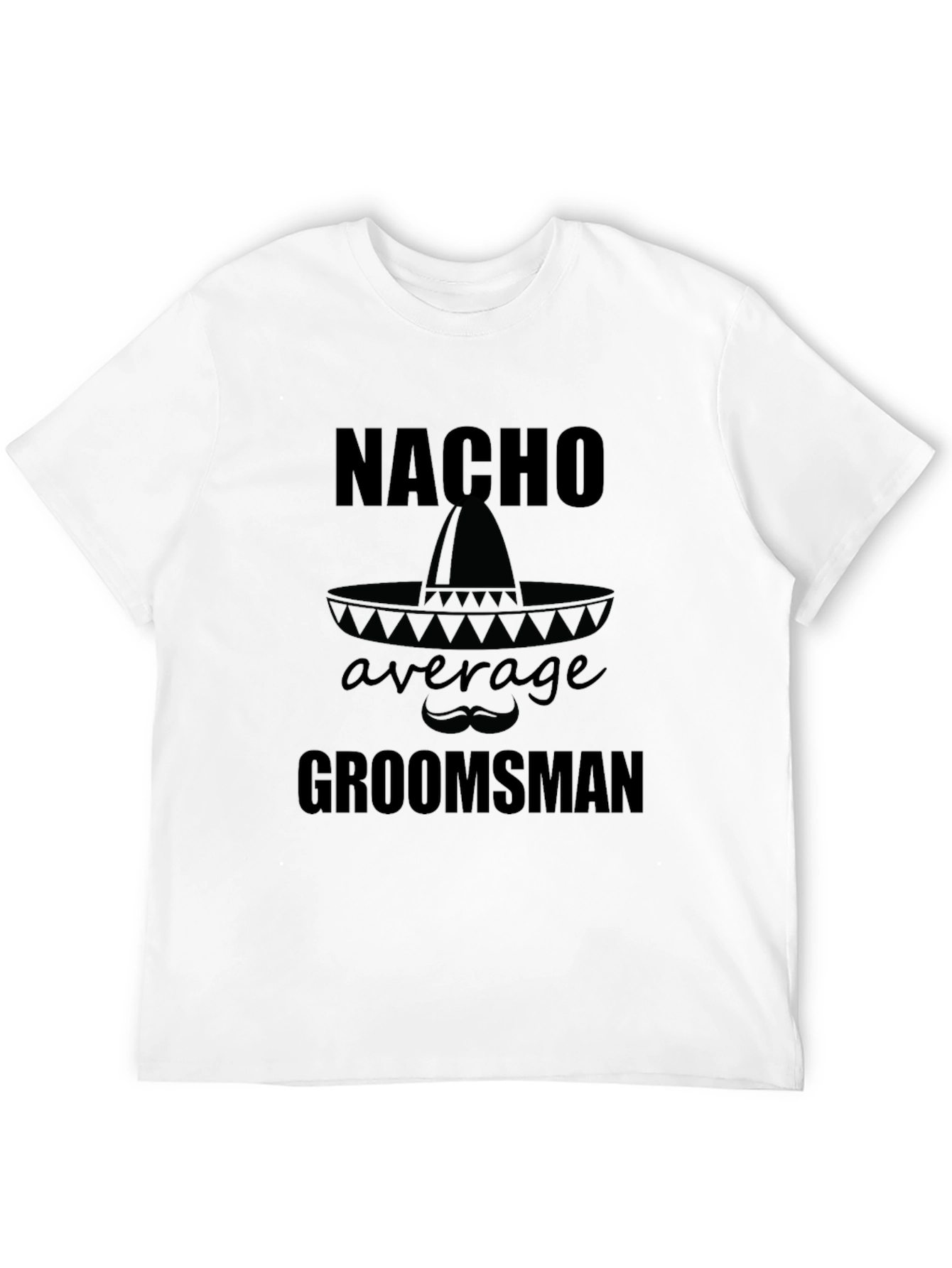 Nacho Average Groomsman Graphic T-Shirt