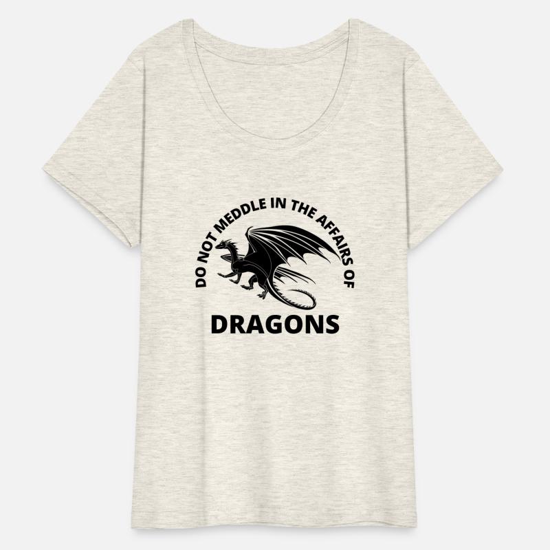 do not meddle in the affairs of dragons