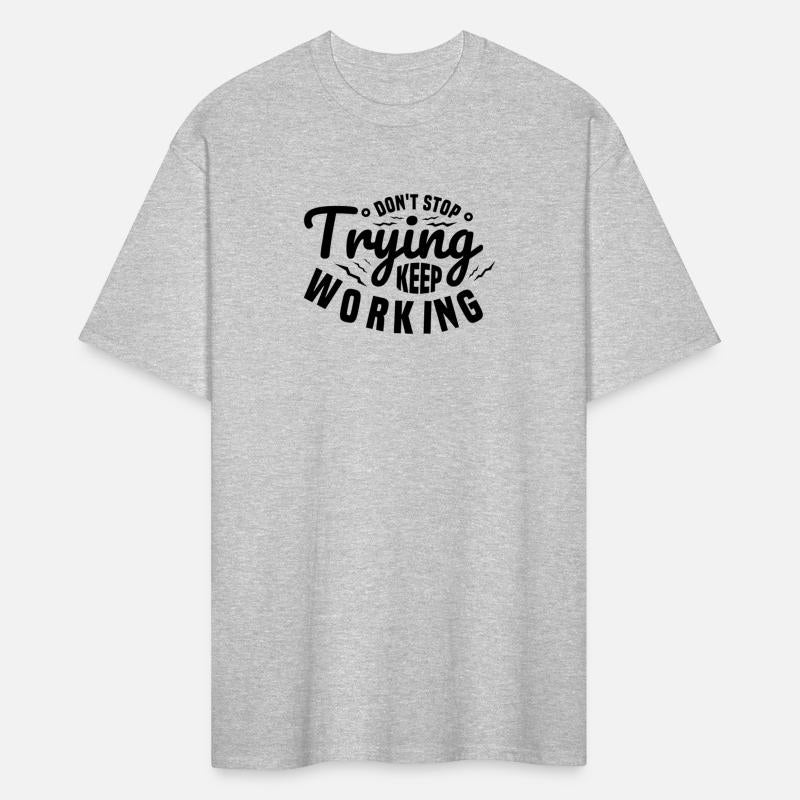 Do Not Stop Trying Keep Working