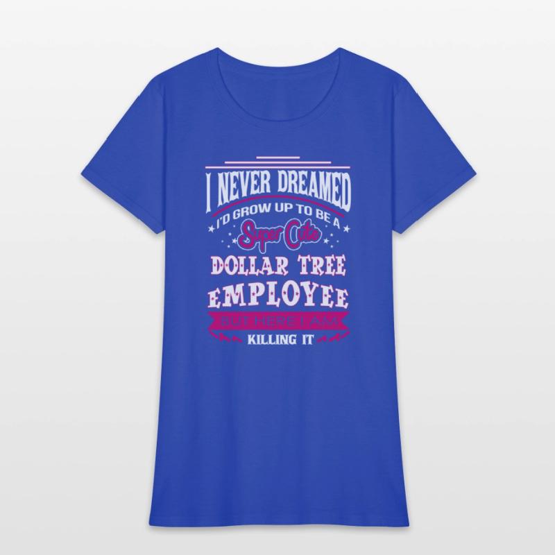 Dollar tree employee - I never dreamed to be one