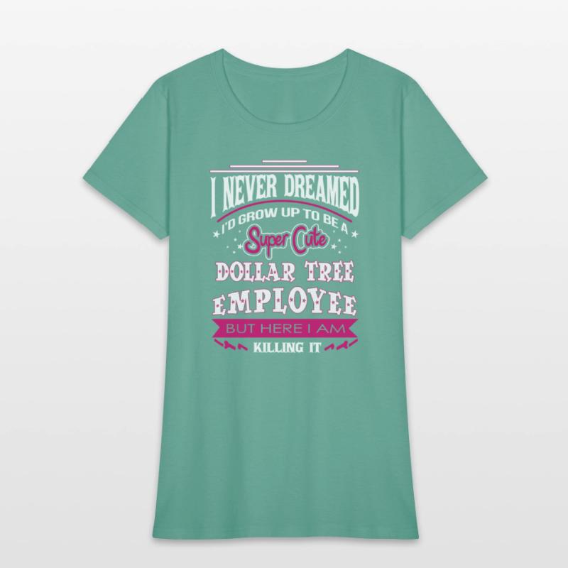 Dollar tree employee - I never dreamed to be one