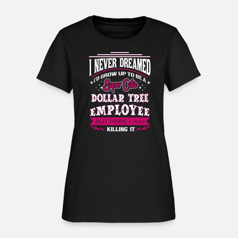 Dollar tree employee - I never dreamed to be one