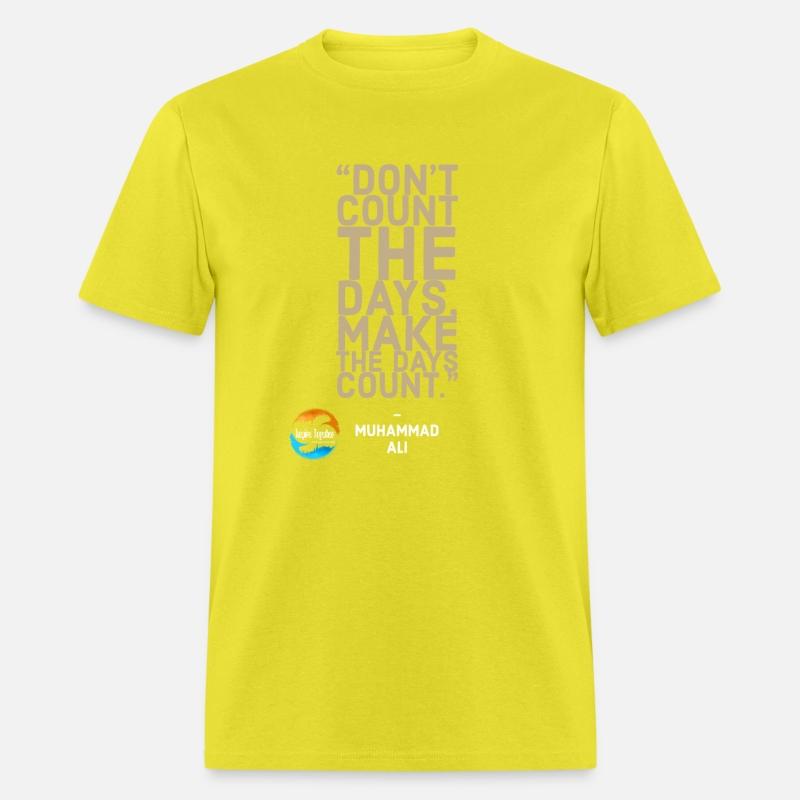 Don't count the days make the days count.