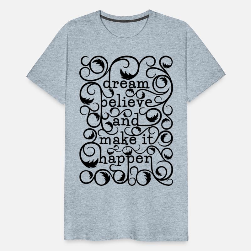 dream believe and make it happen -t-shirt design
