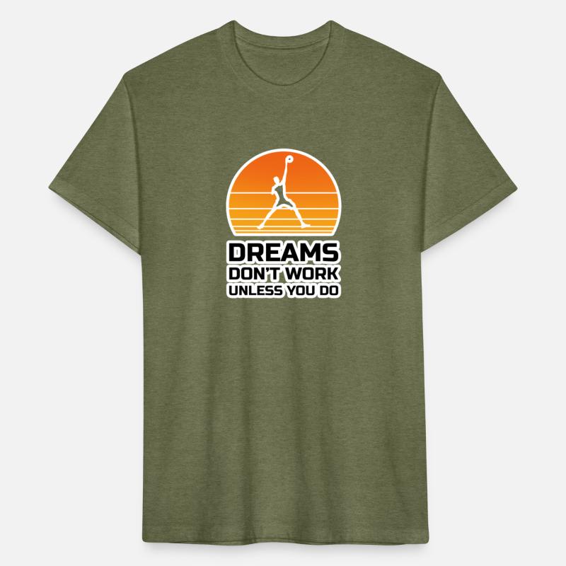 Dreams Do Not Work Unless You Do