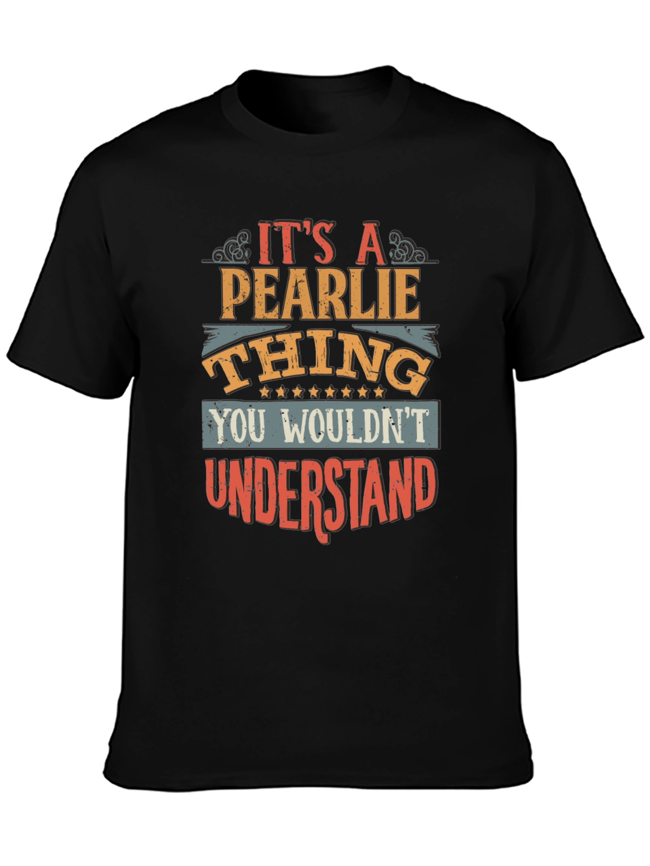 Pearlie Thing T-Shirt - You Wouldnt Understand