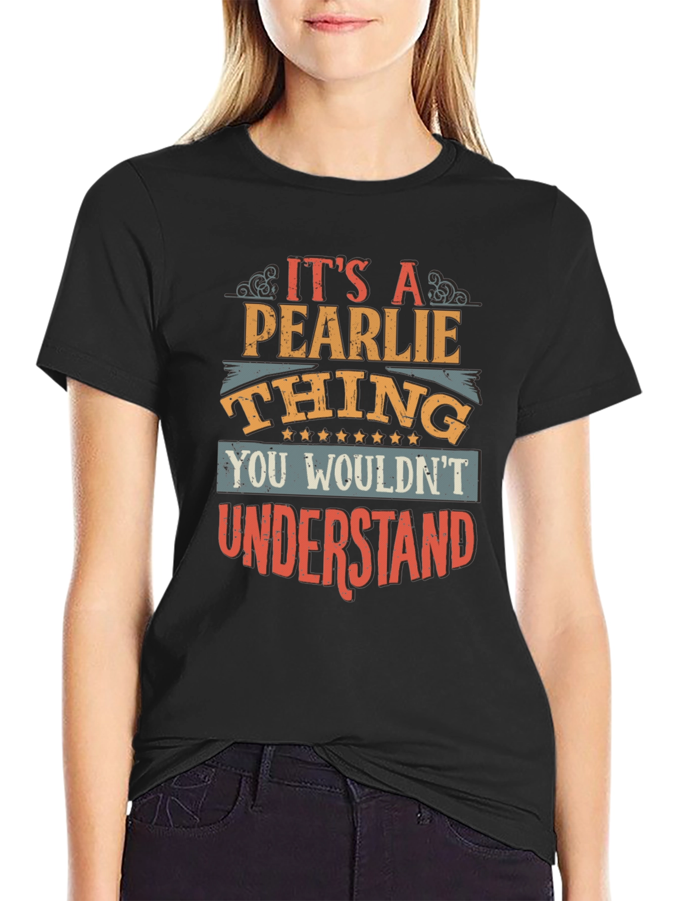 Pearlie Thing T-Shirt - You Wouldnt Understand