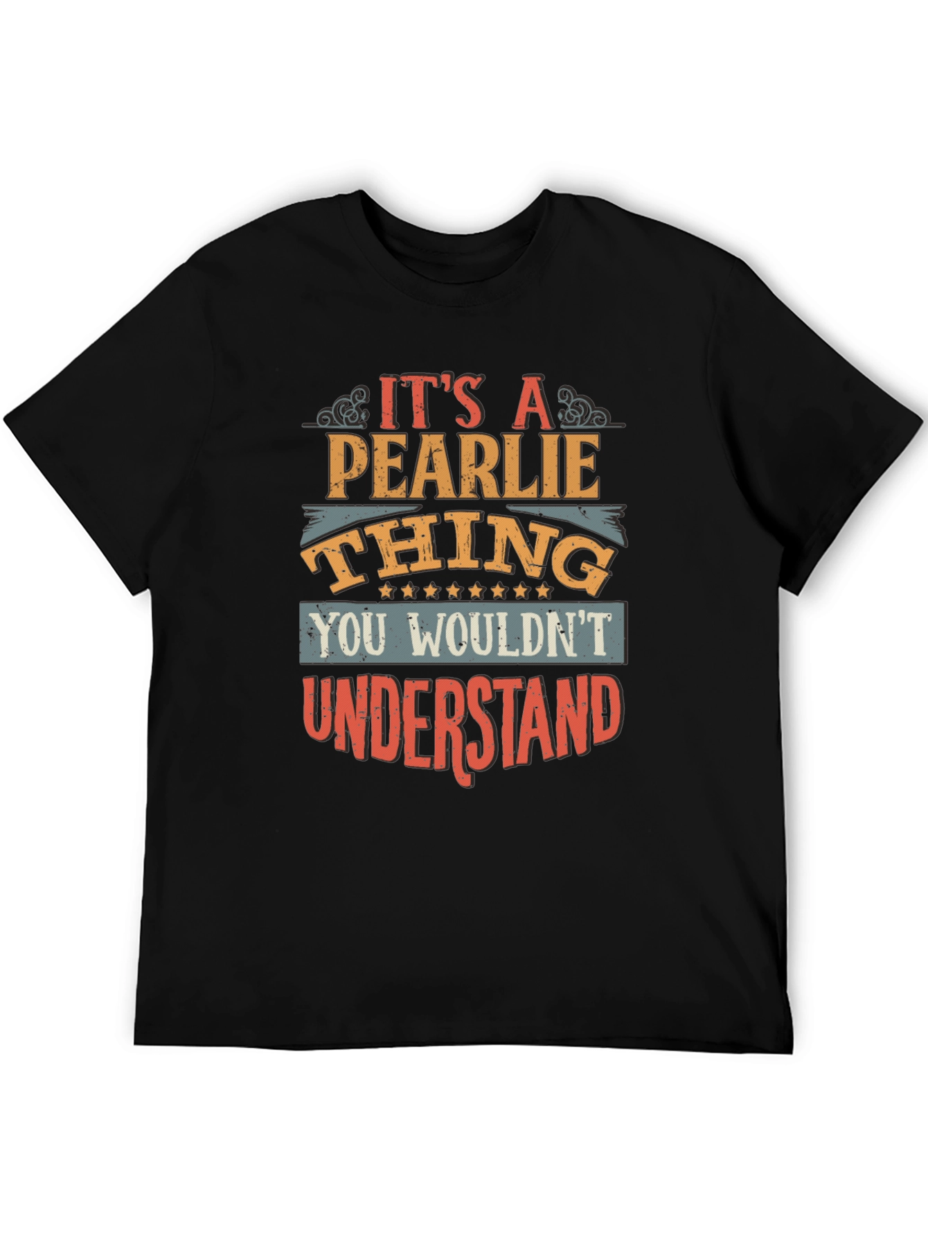 Pearlie Thing T-Shirt - You Wouldnt Understand