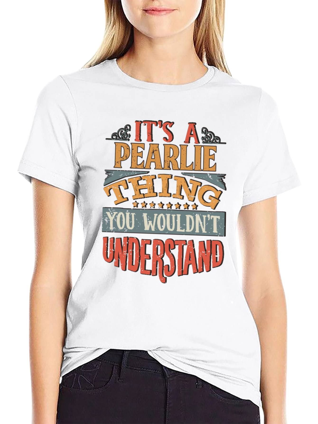 Pearlie Thing T-Shirt - You Wouldnt Understand