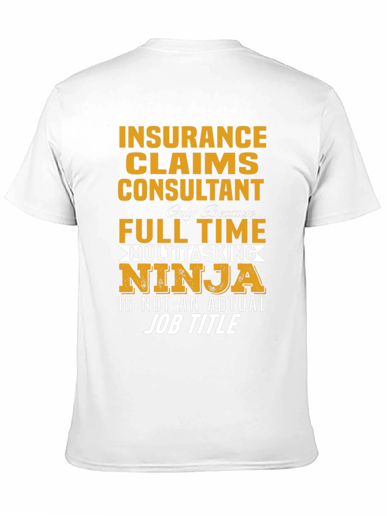 Insurance Claims Consultant T-Shirt: Multitasking Ninja