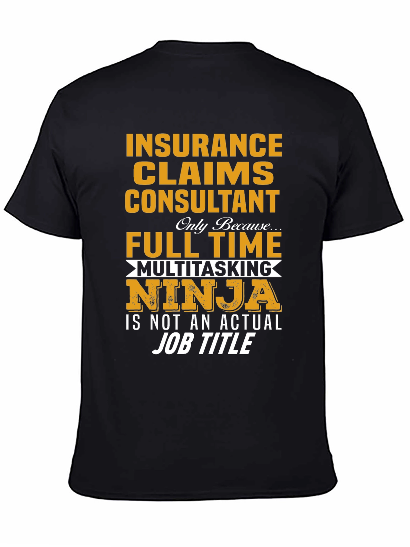 Insurance Claims Consultant T-Shirt: Multitasking Ninja