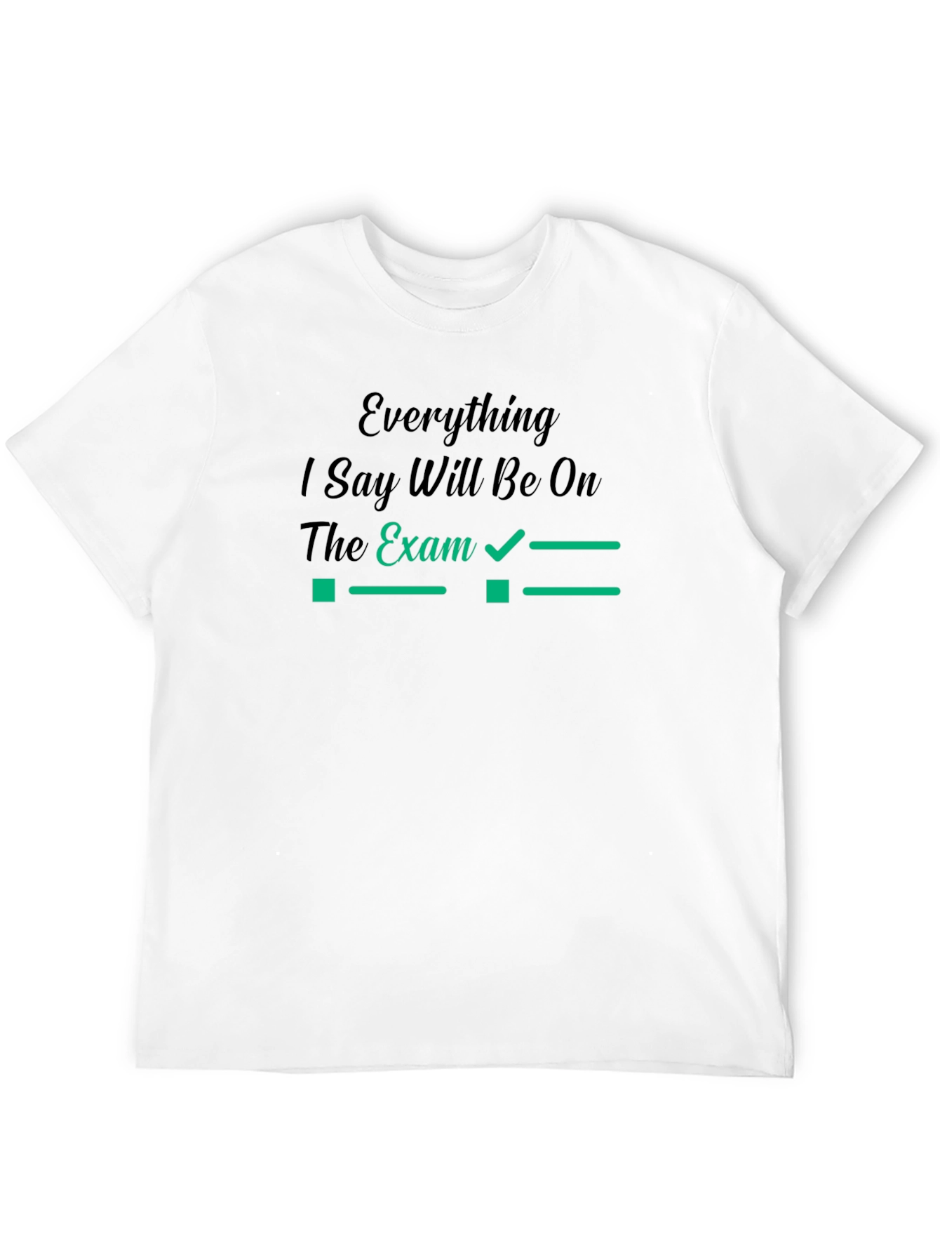 Everything on the Exam Mens Black T-Shirt