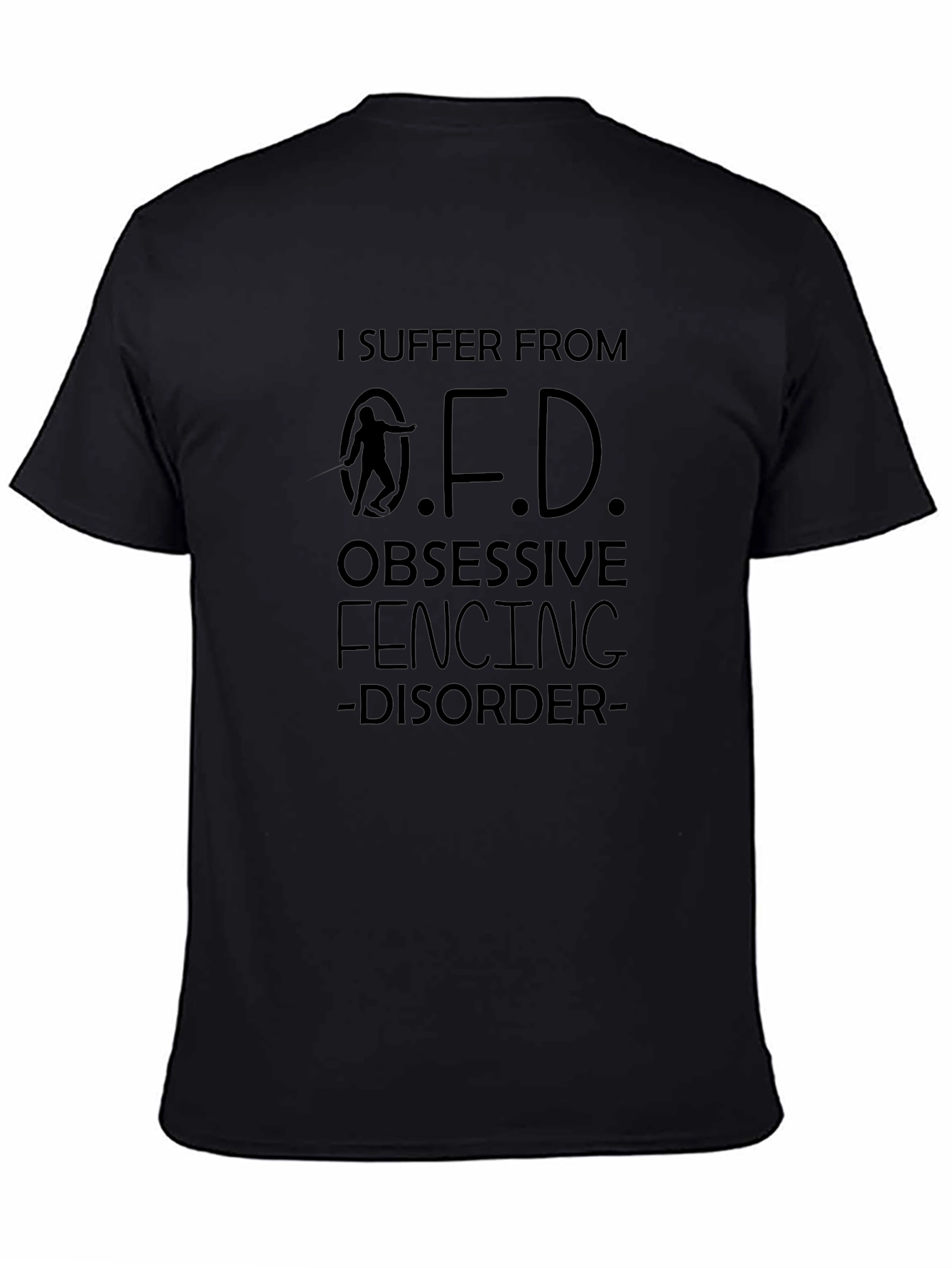 Obsessive Fencing Disorder Black T-Shirt
