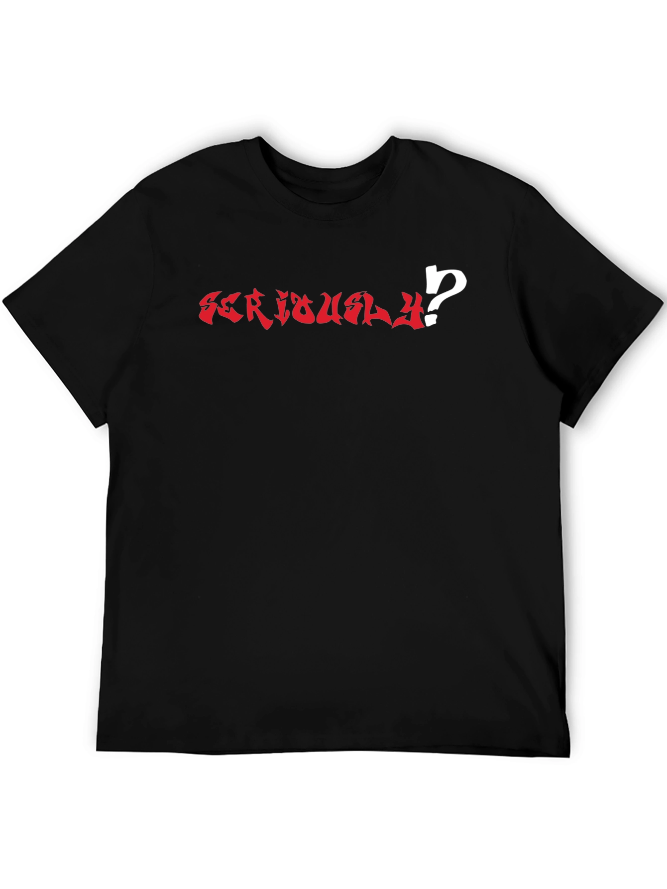 Seriously? Graphic T-Shirt - Black