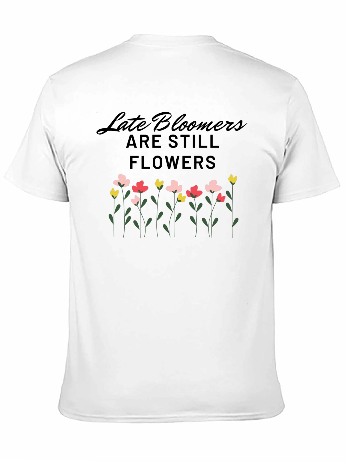 Late Bloomers T-Shirt - Floral Design