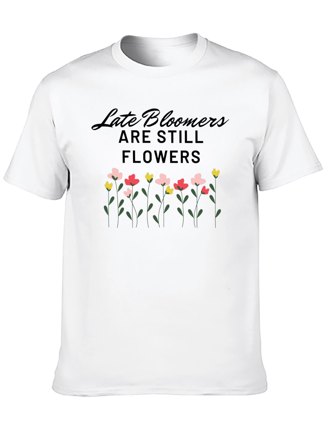 Late Bloomers T-Shirt - Floral Design