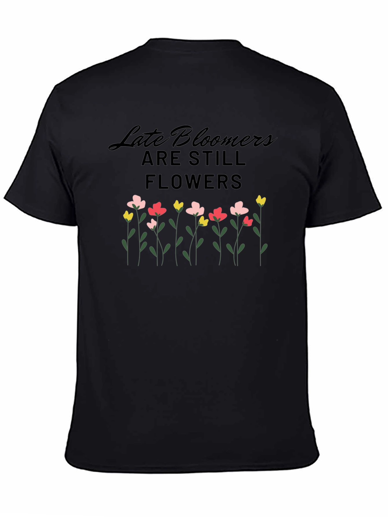 Late Bloomers T-Shirt - Floral Design