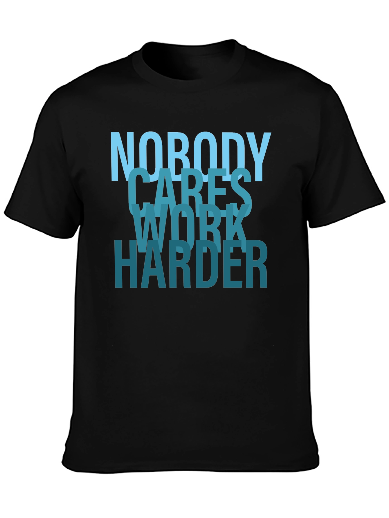Nobody Cares Work Harder Graphic T-Shirt
