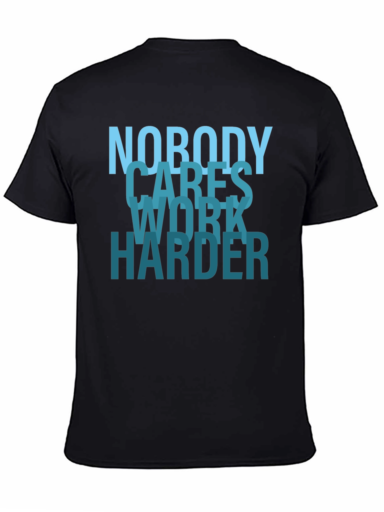 Nobody Cares Work Harder Graphic T-Shirt