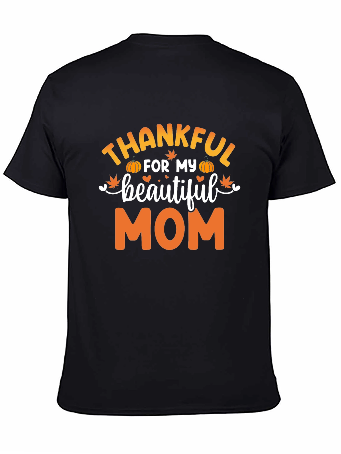 Thankful For My Beautiful Mom Black T-Shirt