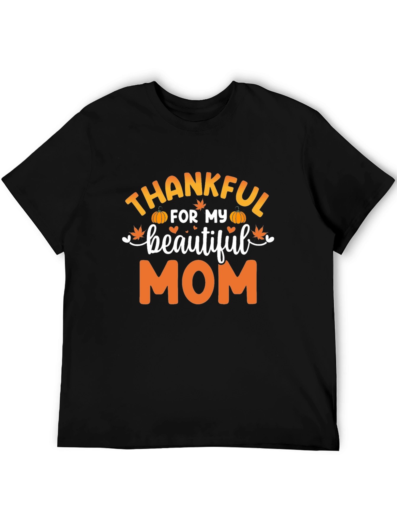 Thankful For My Beautiful Mom Black T-Shirt