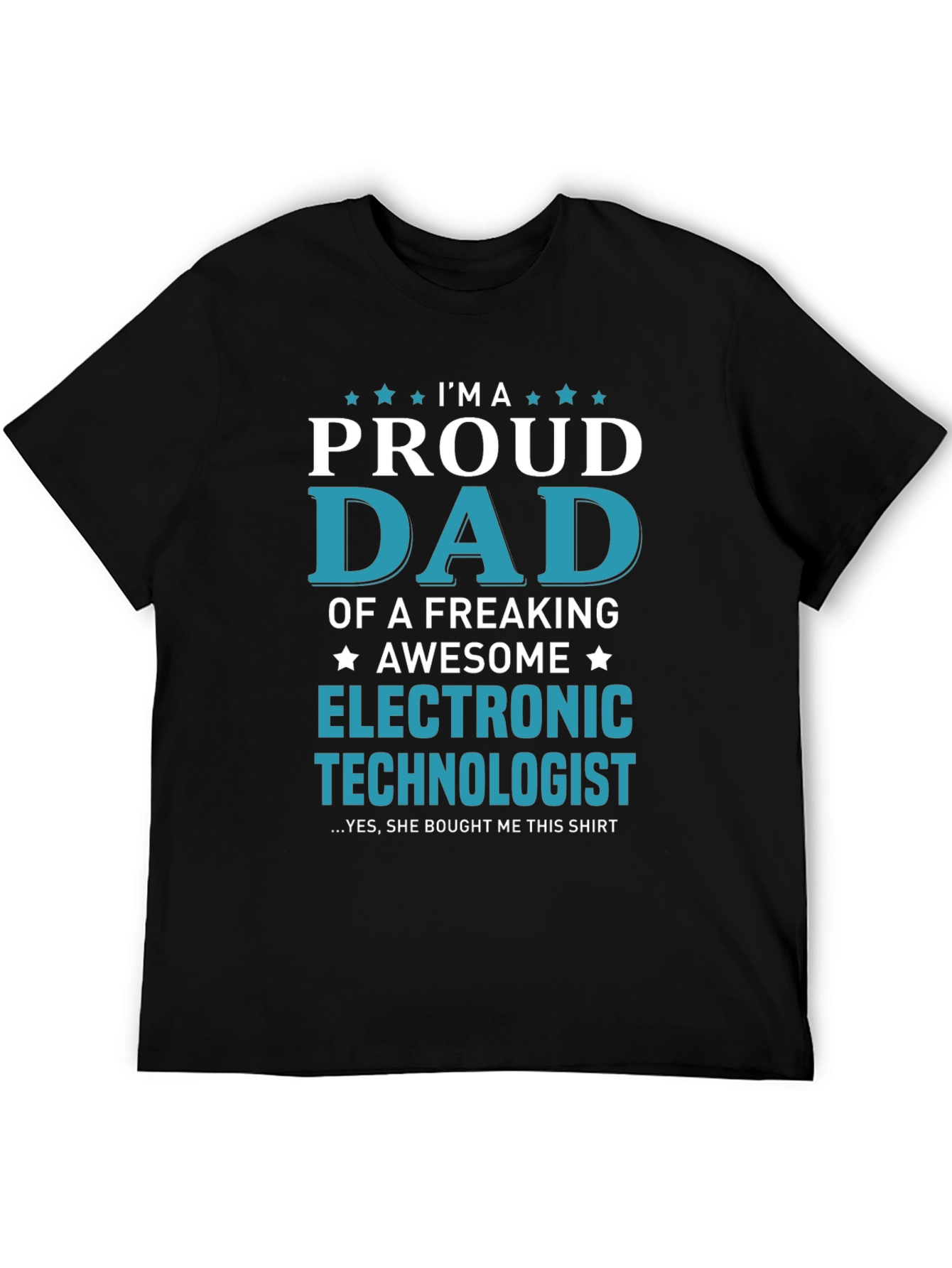 Proud Dad Electronic Technologist Graphic Tee