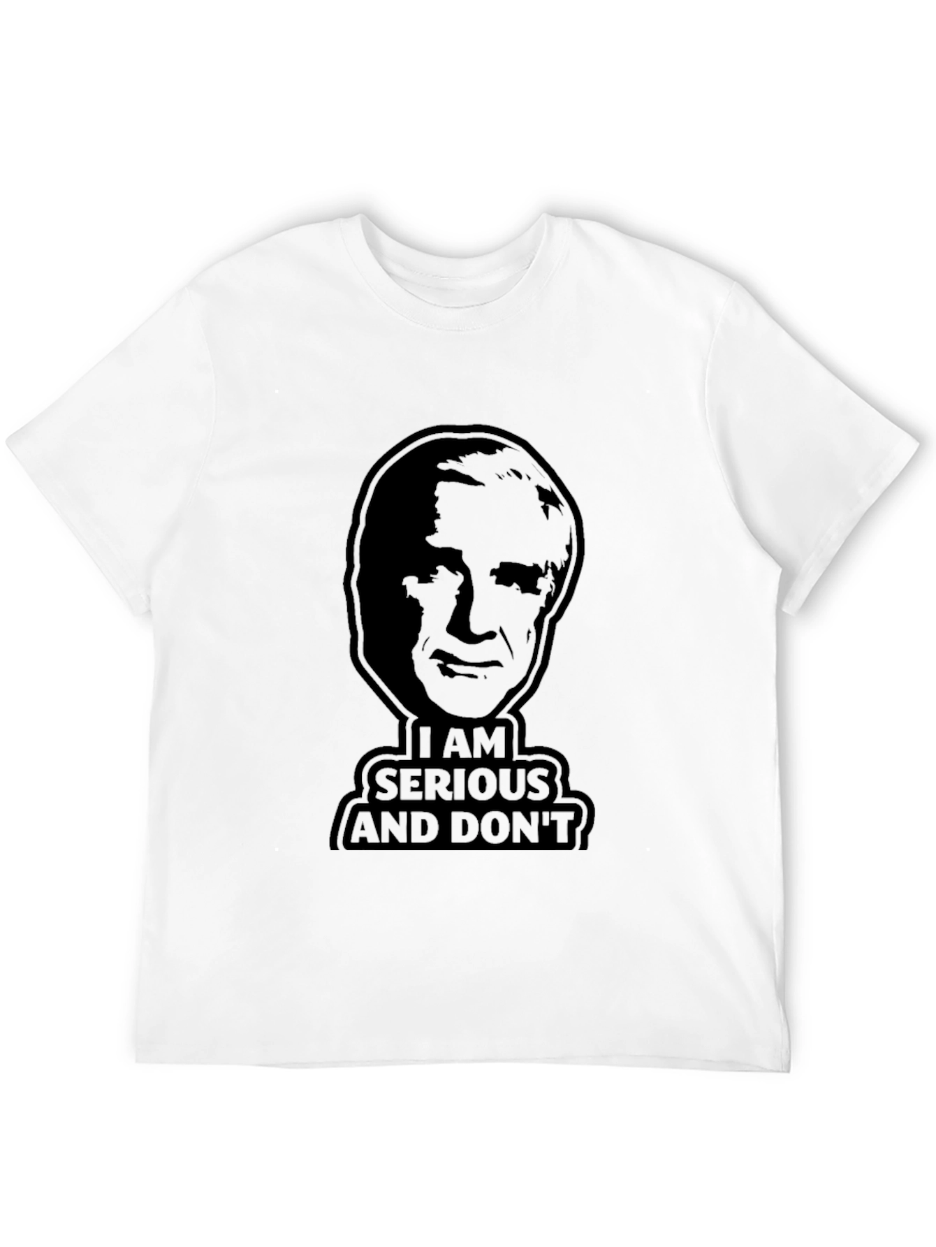 I Am Serious and Dont Call Me Shirley T-Shirt