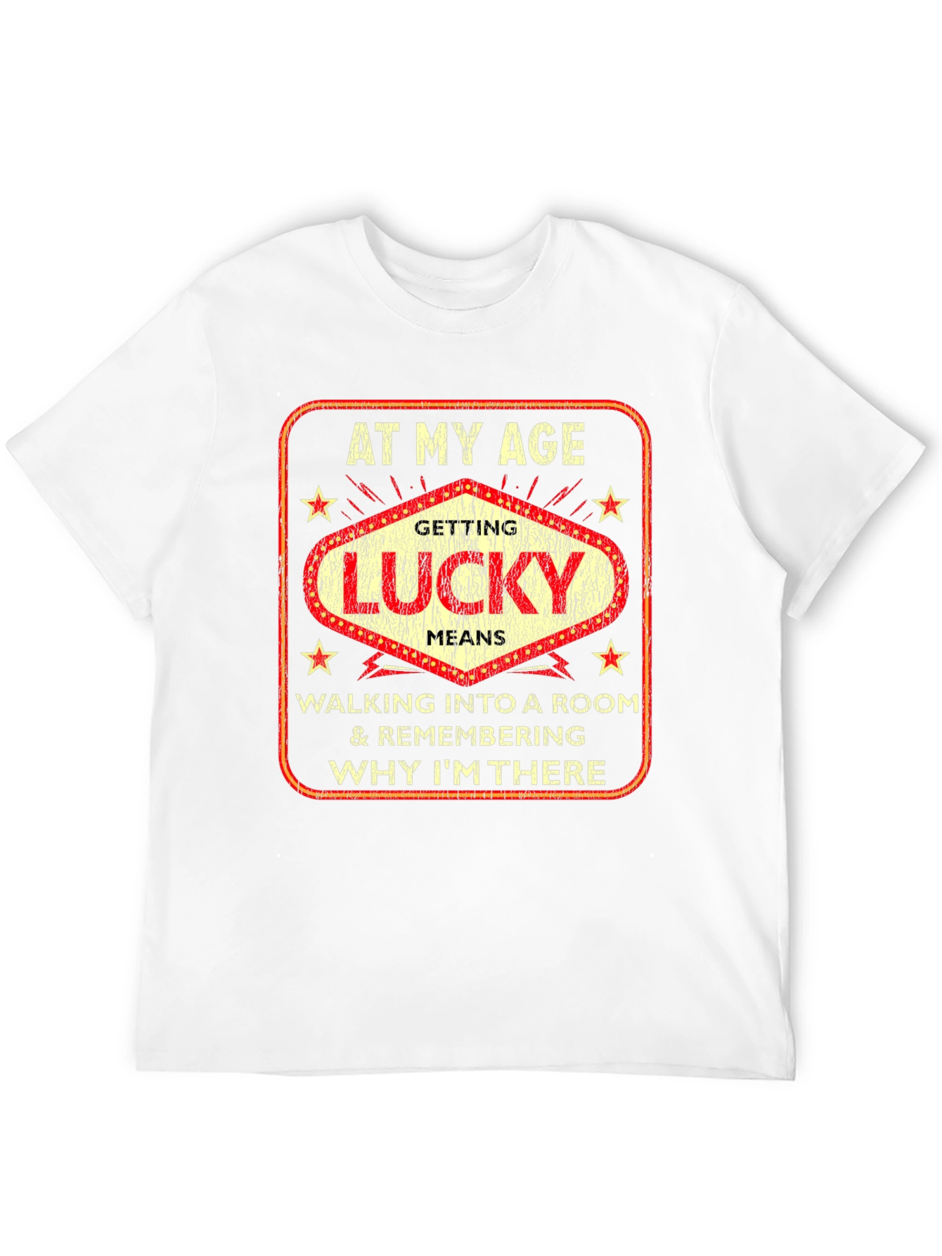 At My Age Getting Lucky Funny T-Shirt