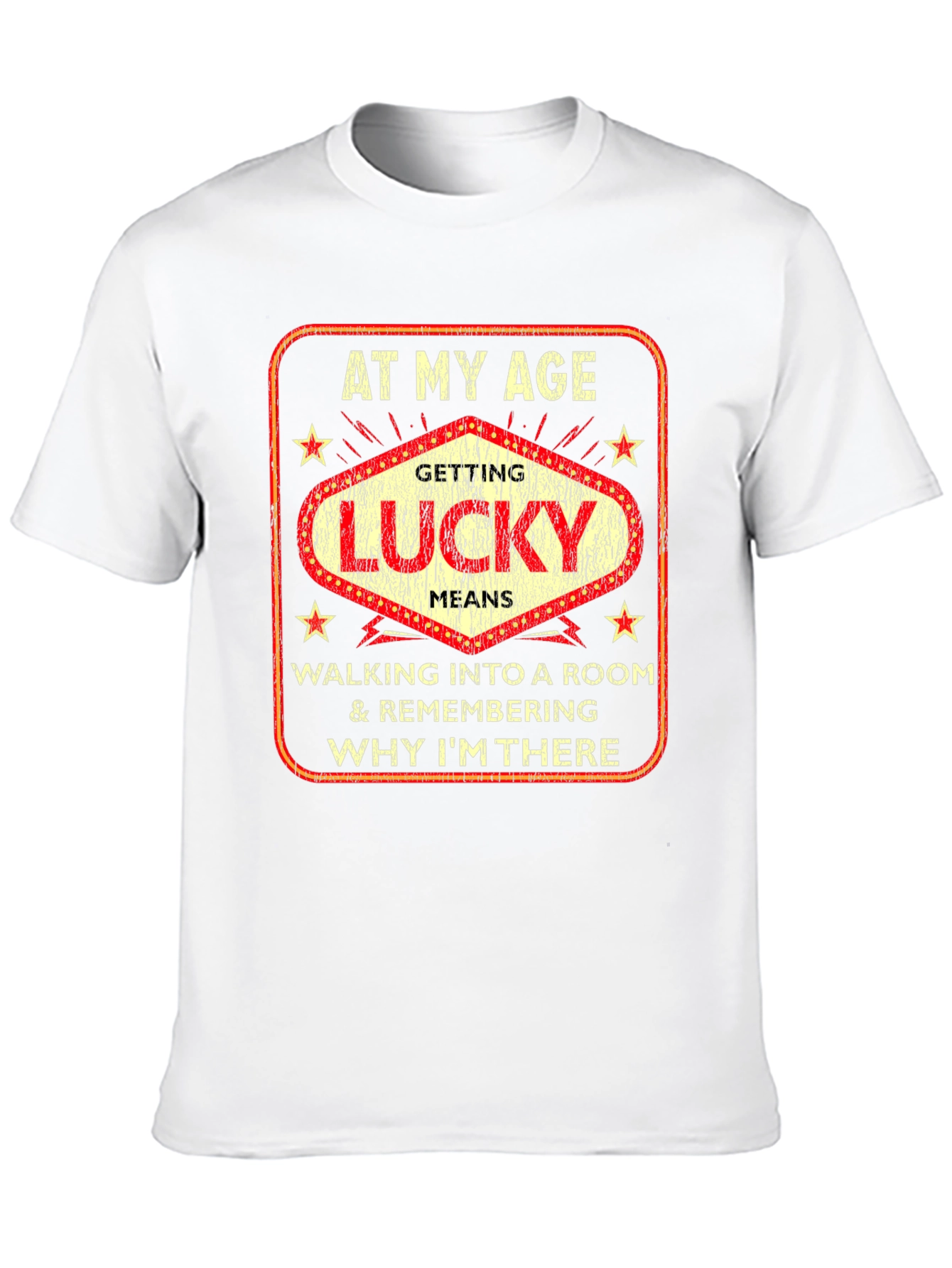 At My Age Getting Lucky Funny T-Shirt