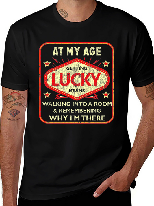 At My Age Getting Lucky Funny T-Shirt