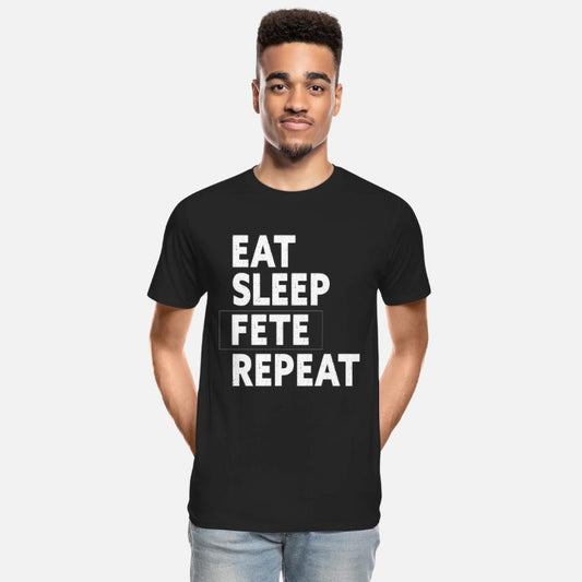 Eat Sleep Fete Repeat Feteing Gift