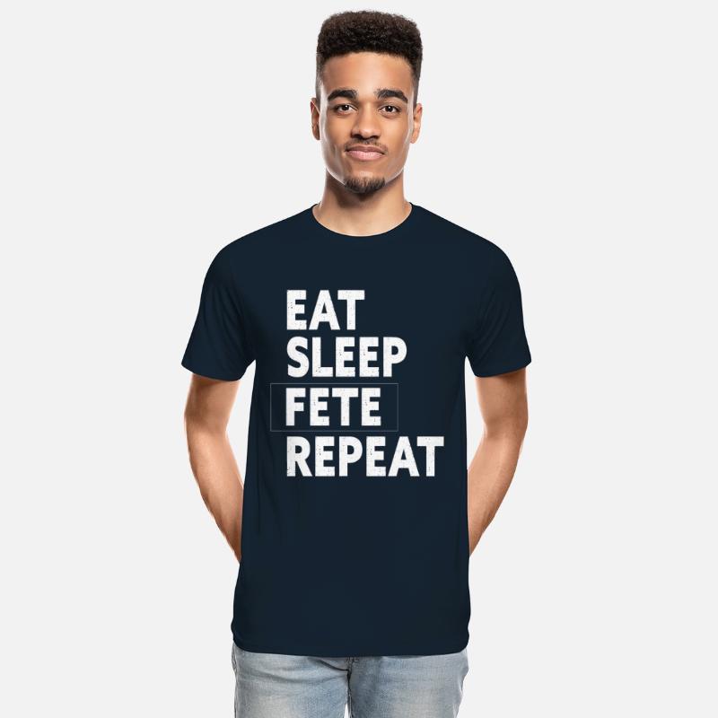 Eat Sleep Fete Repeat Feteing Gift