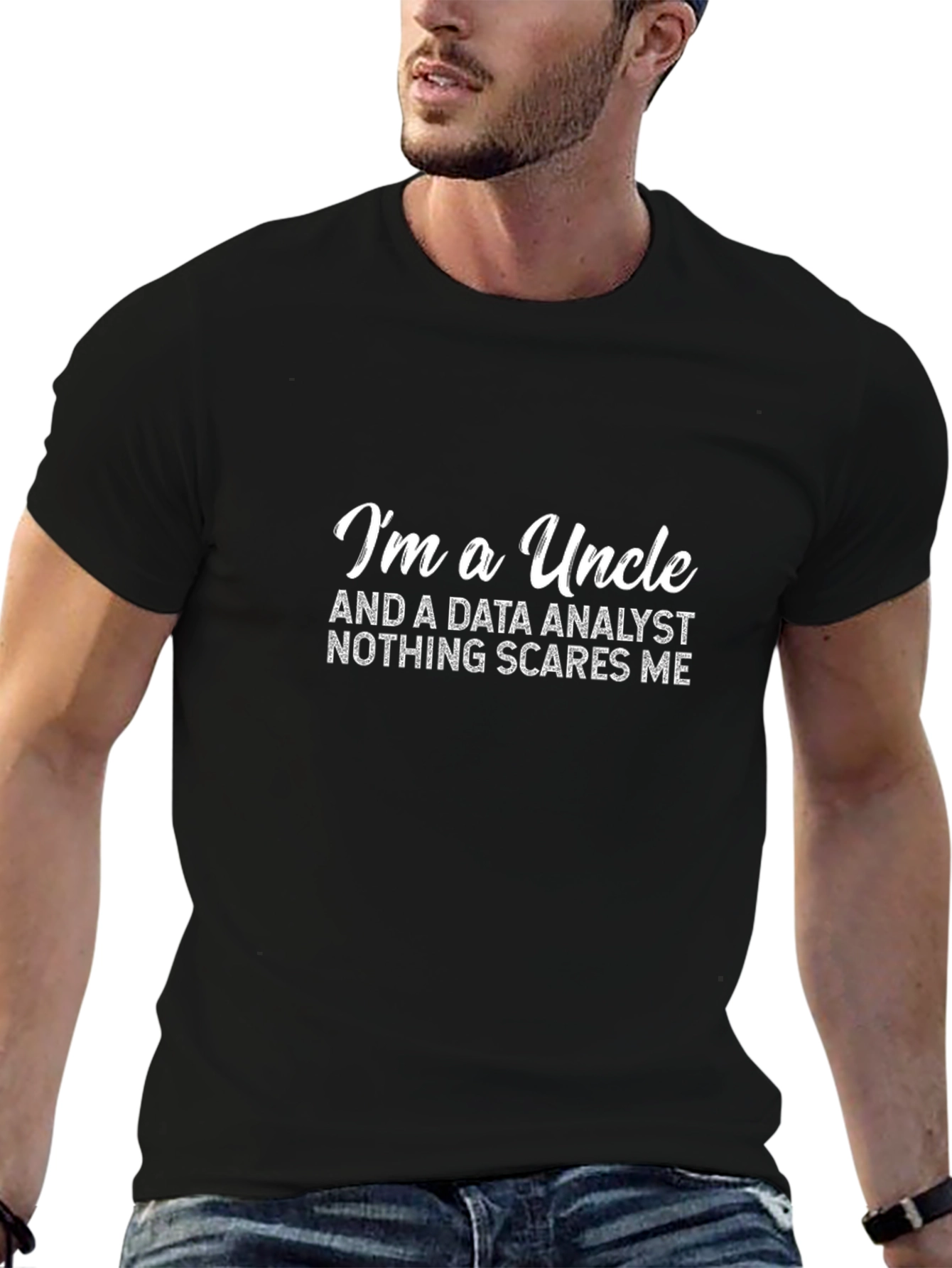 Data Analyst Uncle T-Shirt - Nothing Scares Me