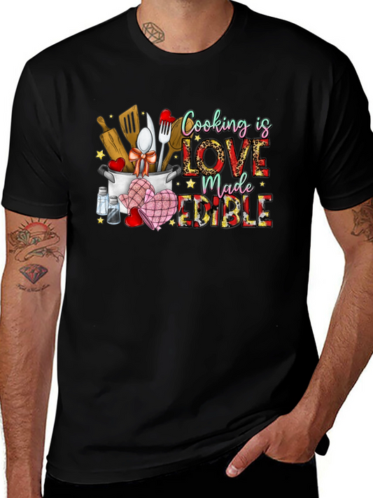 Cooking is Love Made Edible Graphic T-Shirt
