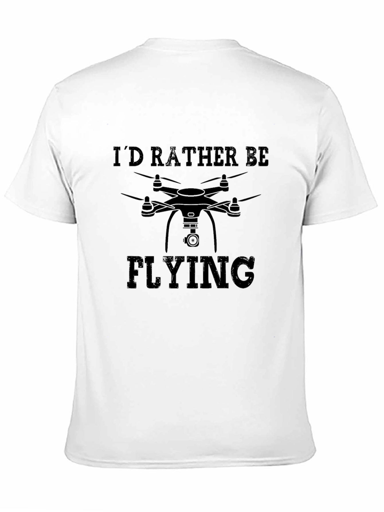 Id Rather Be Flying Drone T-Shirt
