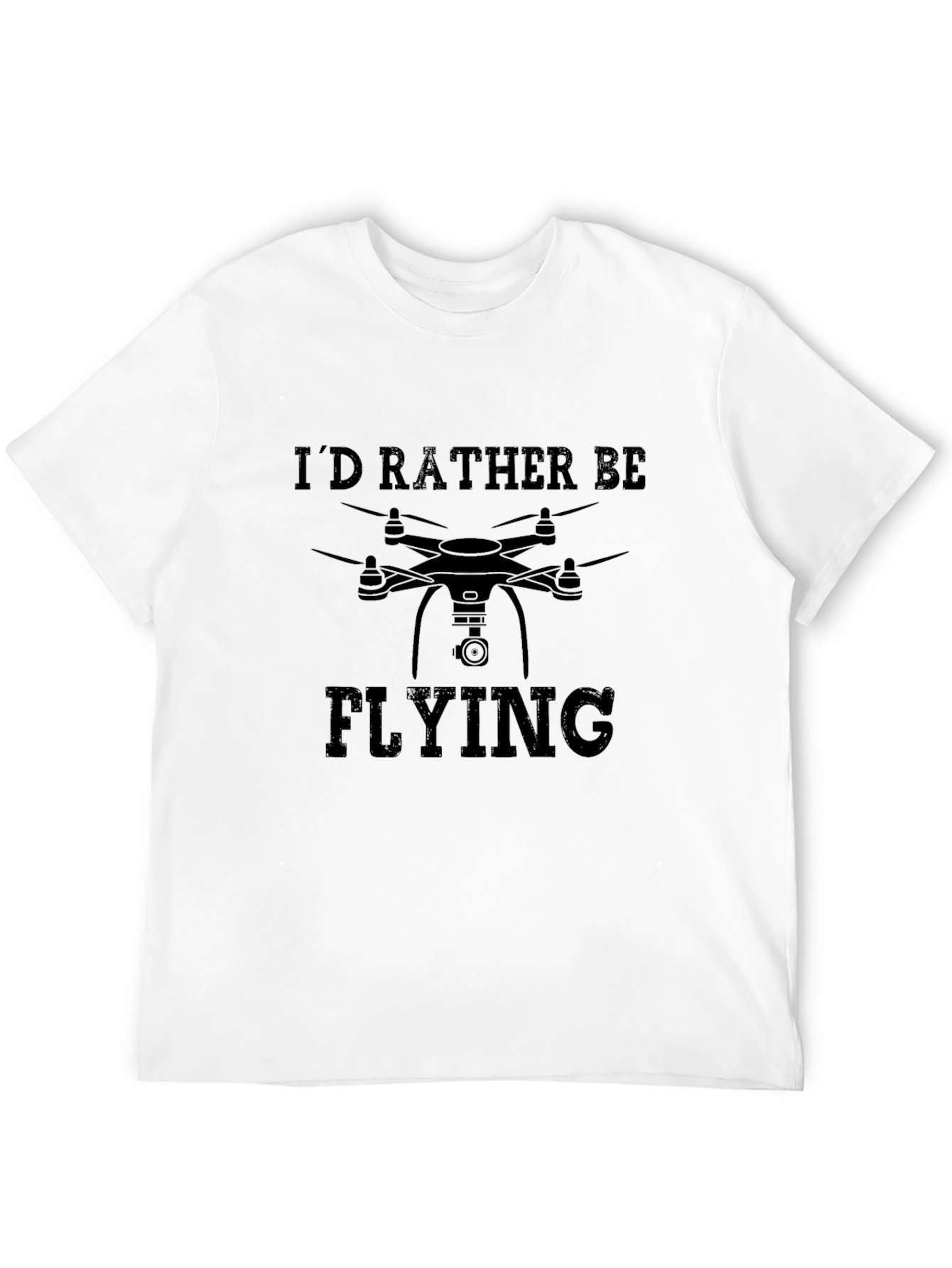 Id Rather Be Flying Drone T-Shirt
