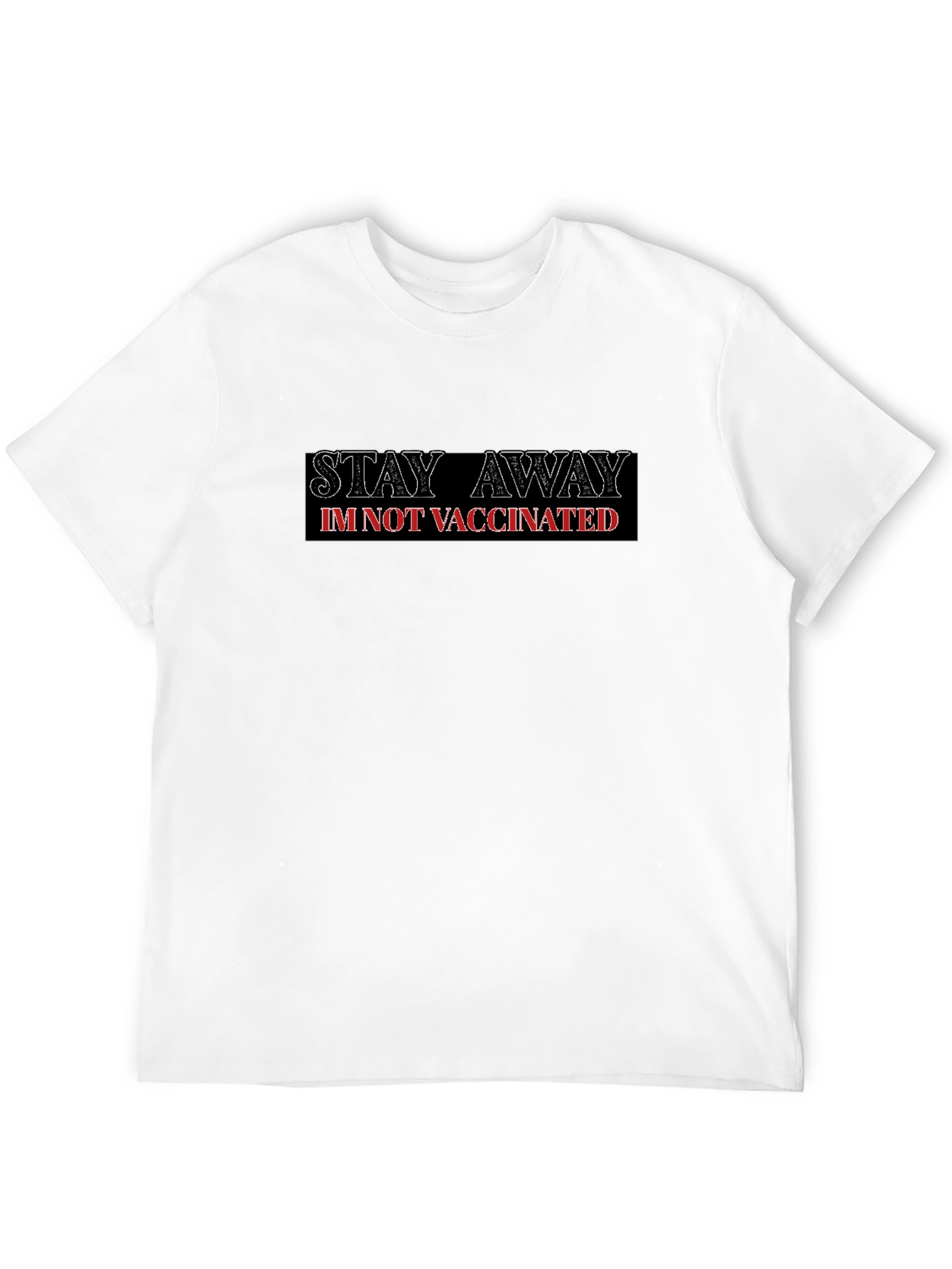 Stay Away Im Not Vaccinated Graphic Tee