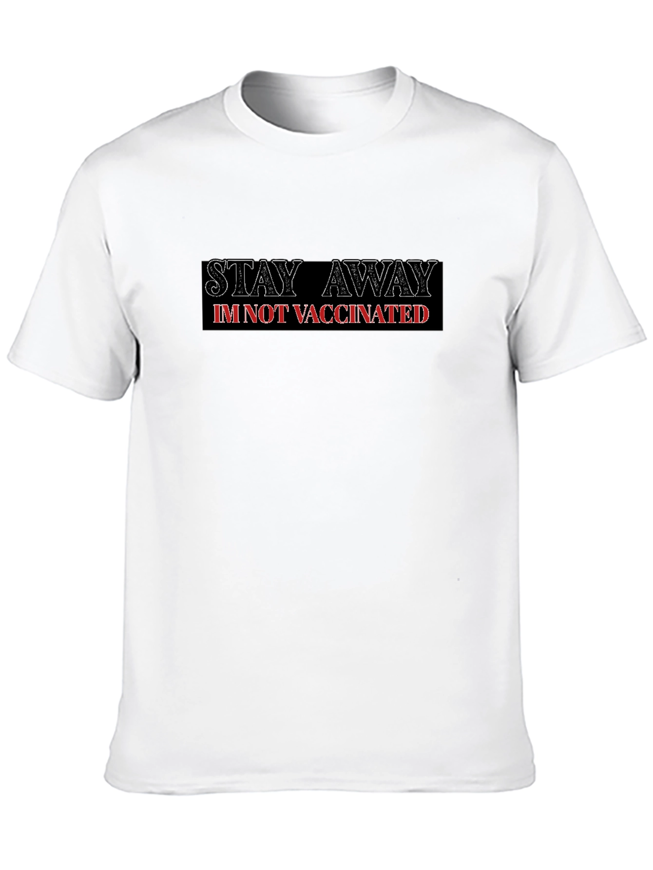 Stay Away Im Not Vaccinated Graphic Tee